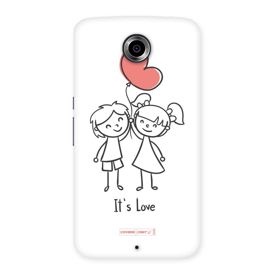Its Love Back Case for Nexsus 6