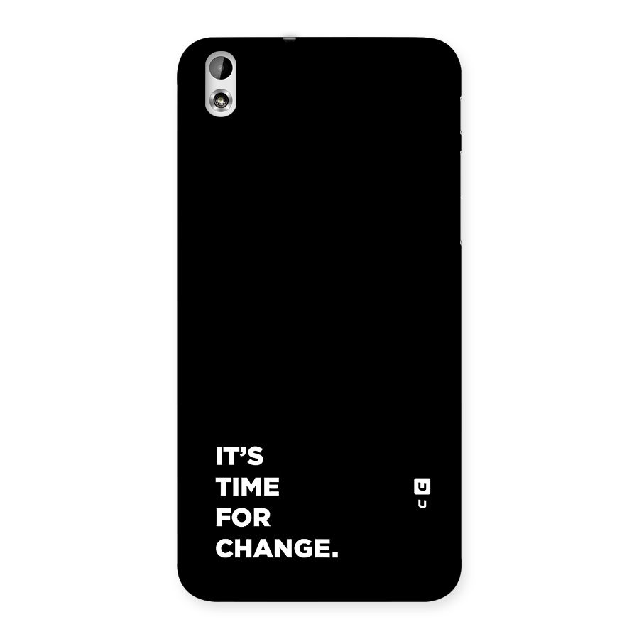 Its Time For Change Back Case for Desire 816g