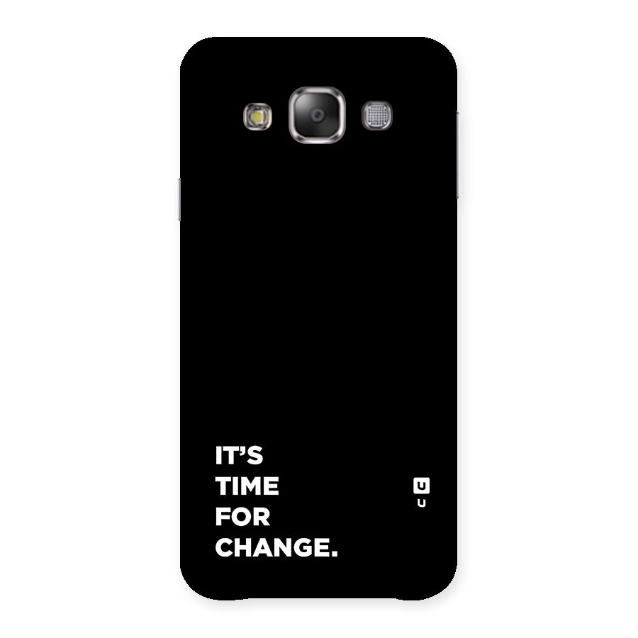 Its Time For Change Back Case for Galaxy E7