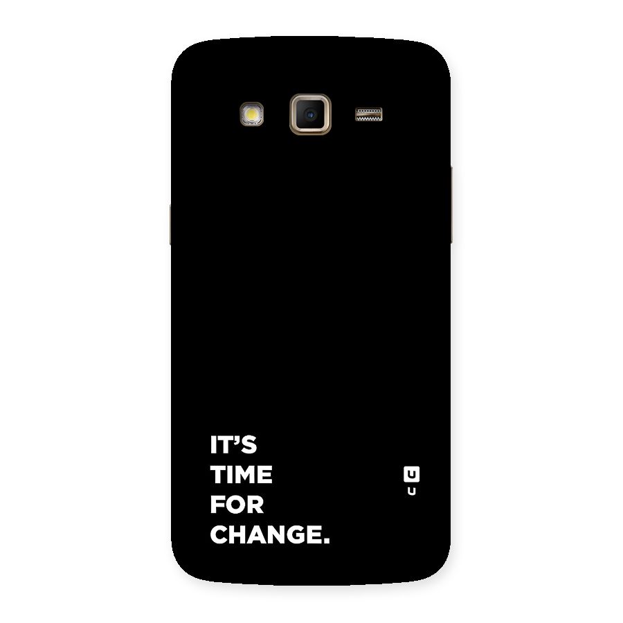 Its Time For Change Back Case for Galaxy Grand 2