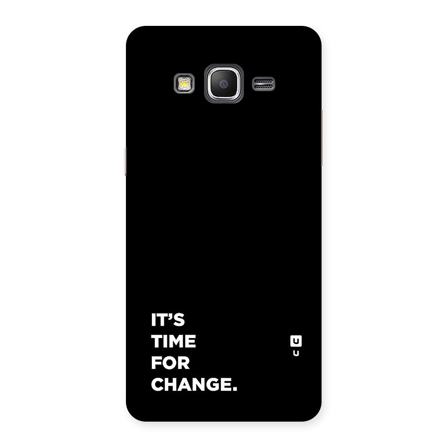 Its Time For Change Back Case for Galaxy Grand Prime