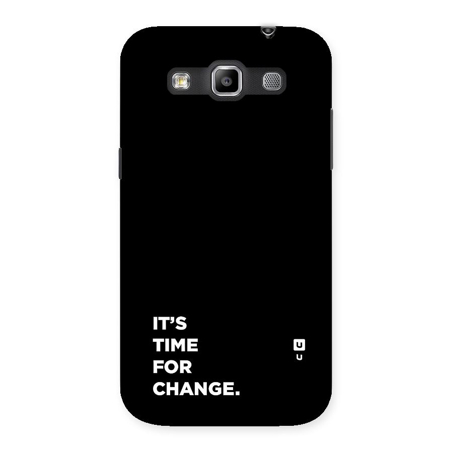 Its Time For Change Back Case for Galaxy Grand Quattro