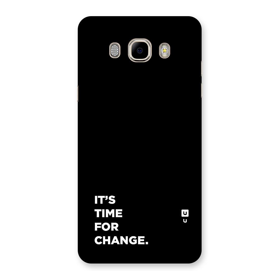 Its Time For Change Back Case for Galaxy J7 2016