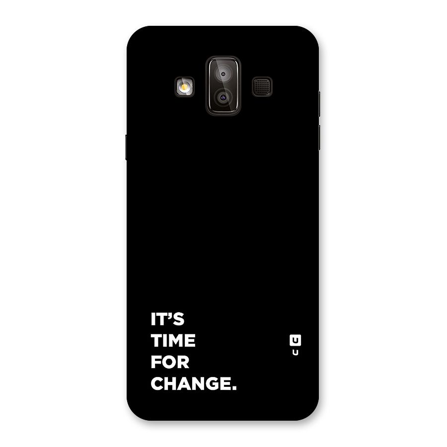 Its Time For Change Back Case for Galaxy J7 Duo