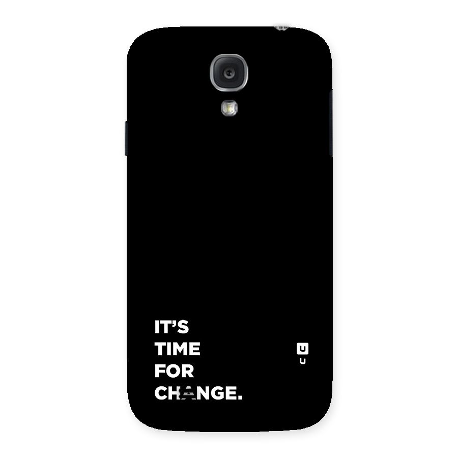 Its Time For Change Back Case for Galaxy S4