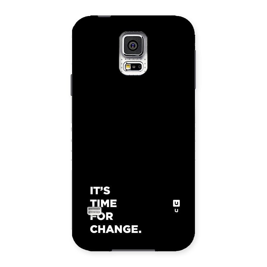 Its Time For Change Back Case for Galaxy S5