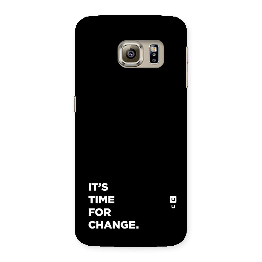 Its Time For Change Back Case for Galaxy S6 edge