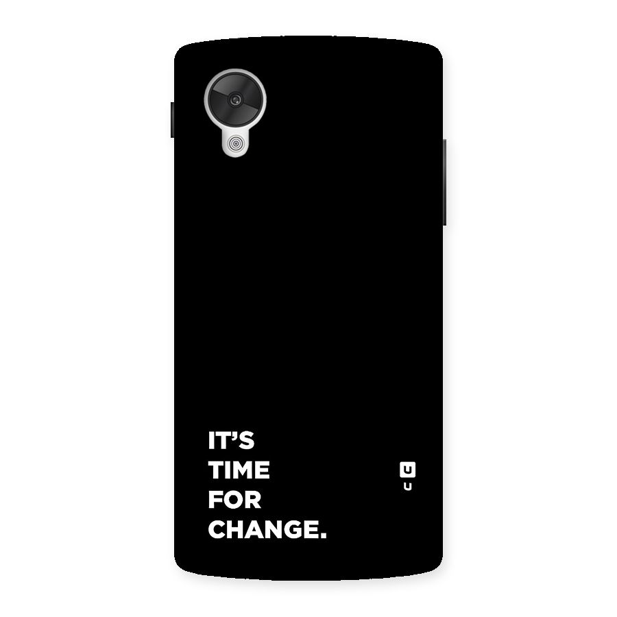 Its Time For Change Back Case for Google Nexus 5