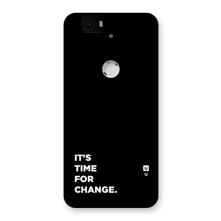 Its Time For Change Back Case for Google Nexus 6P