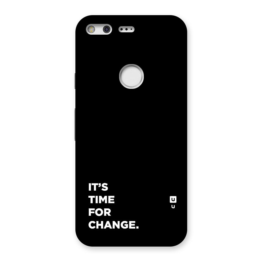 Its Time For Change Back Case for Google Pixel