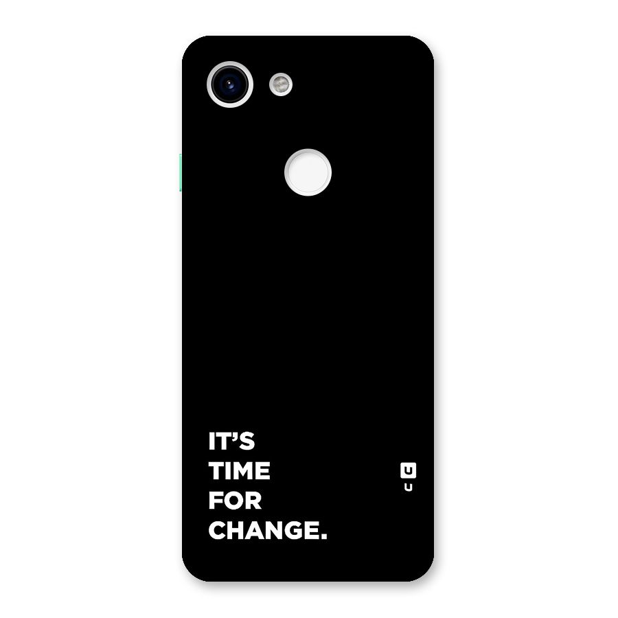 Its Time For Change Back Case for Google Pixel 3