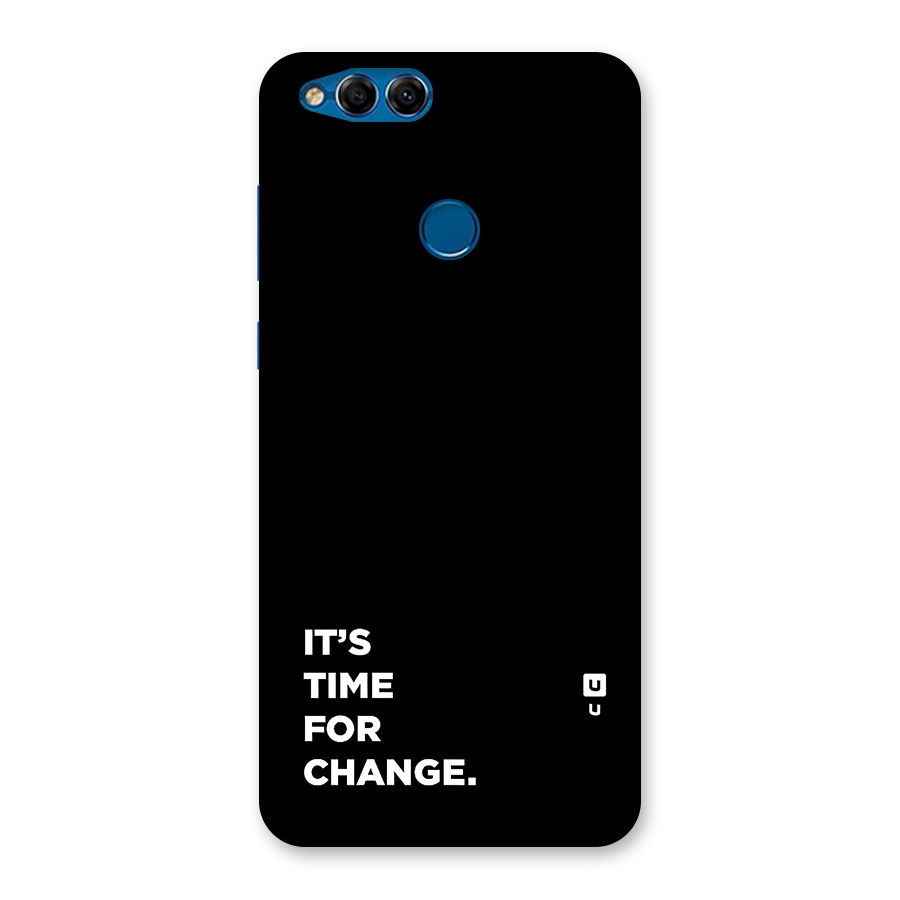 Its Time For Change Back Case for Honor 7X
