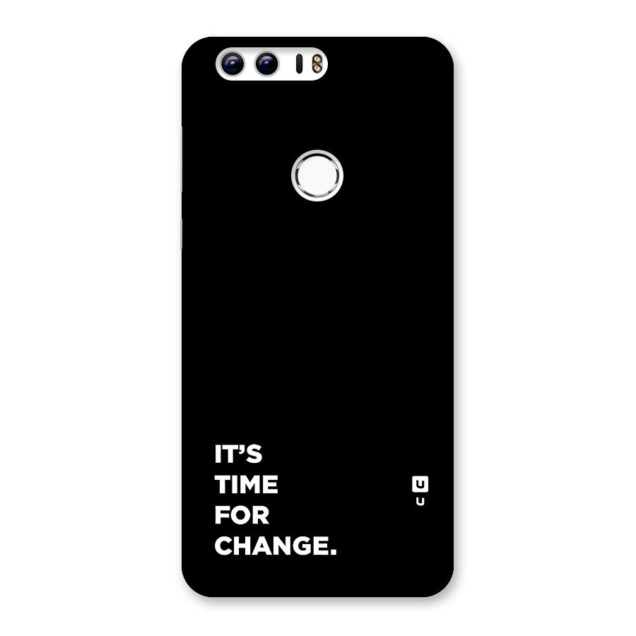 Its Time For Change Back Case for Honor 8