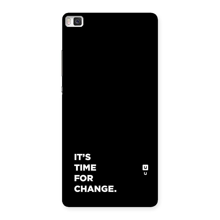 Its Time For Change Back Case for Huawei P8