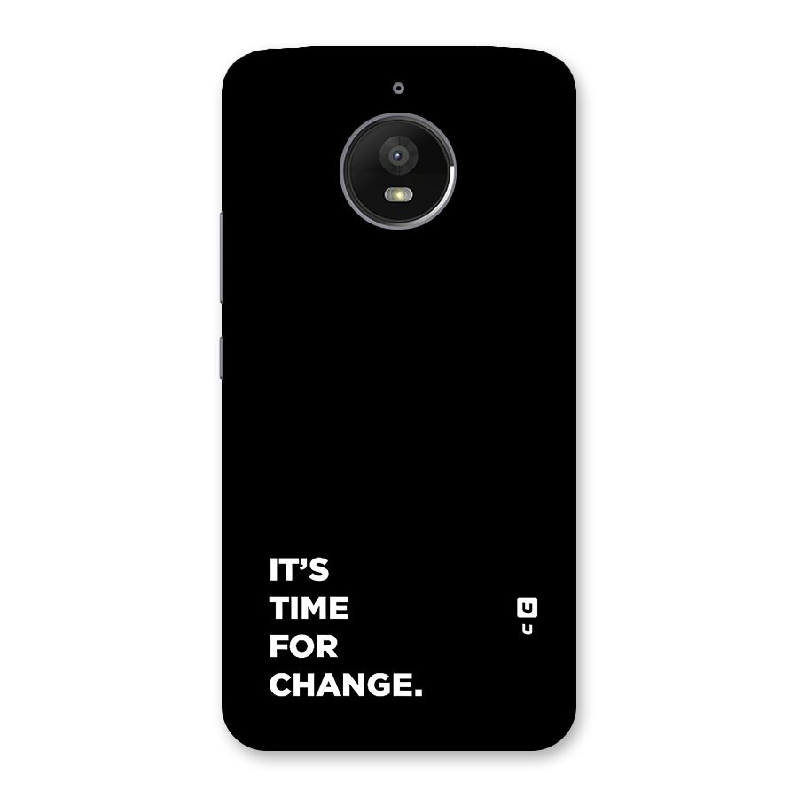 Its Time For Change Back Case for Moto E4 Plus