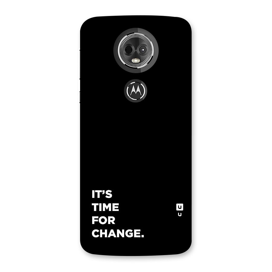 Its Time For Change Back Case for Moto E5 Plus