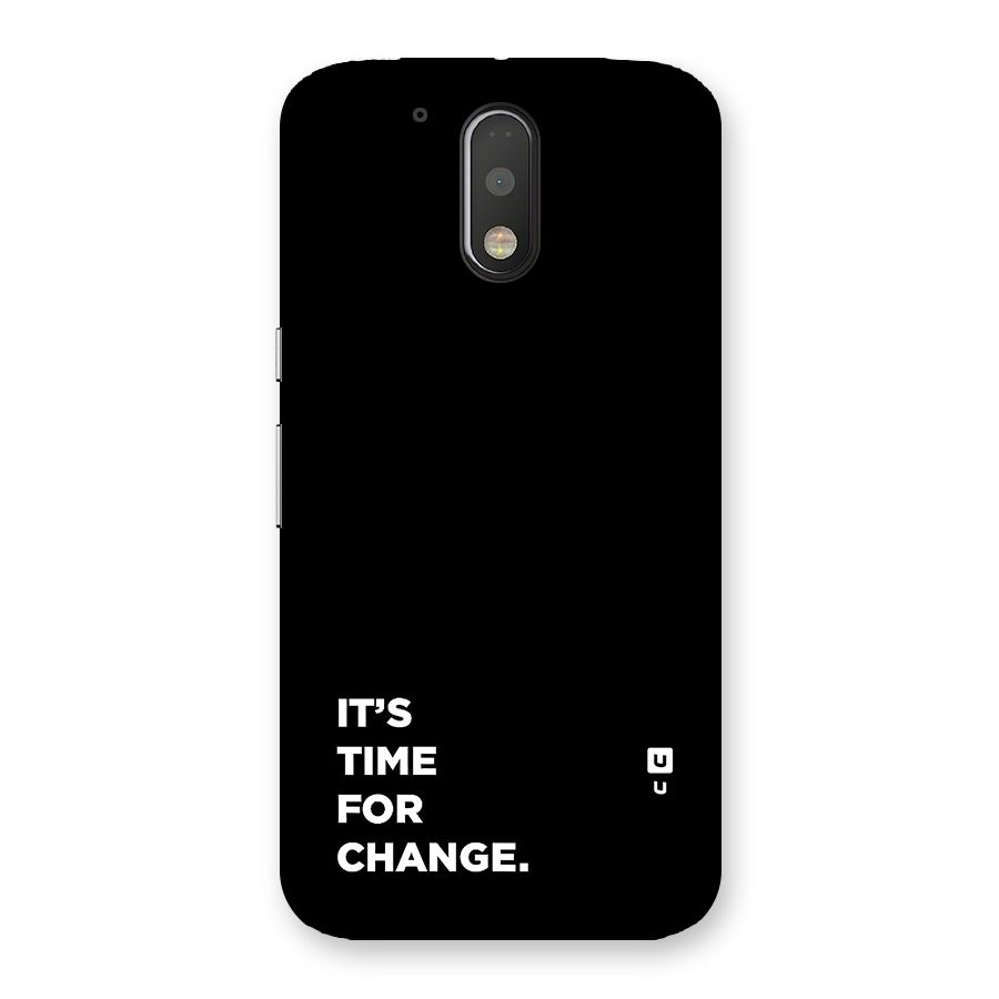Its Time For Change Back Case for Moto G4 Plus