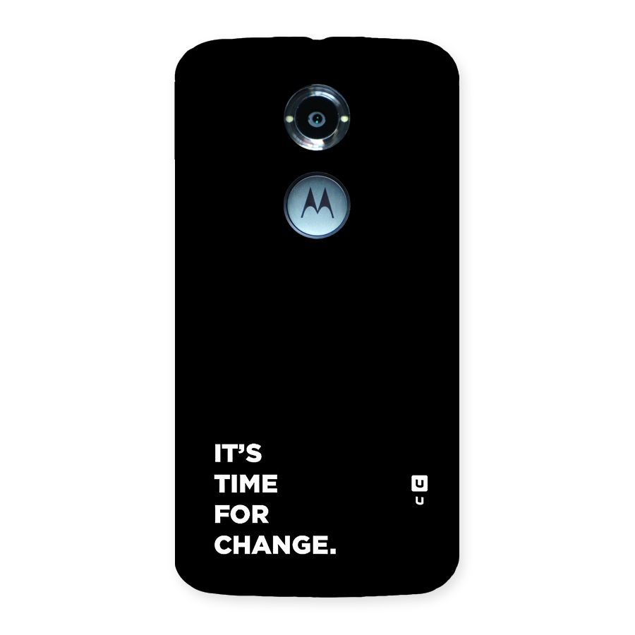 Its Time For Change Back Case for Moto X2