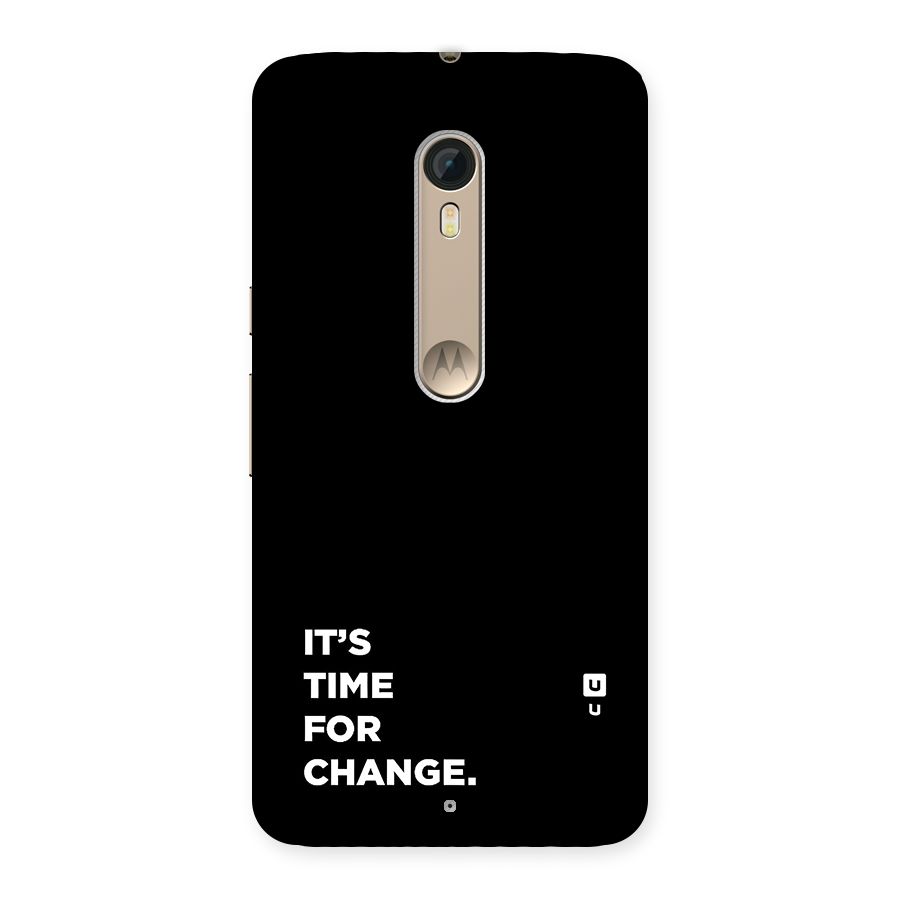 Its Time For Change Back Case for Moto X Style