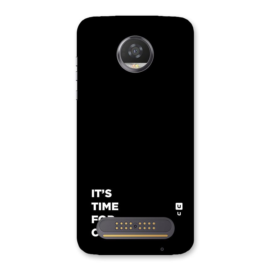 Its Time For Change Back Case for Moto Z2 Play