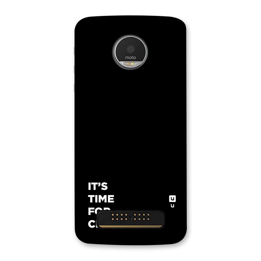 Its Time For Change Back Case for Moto Z Play