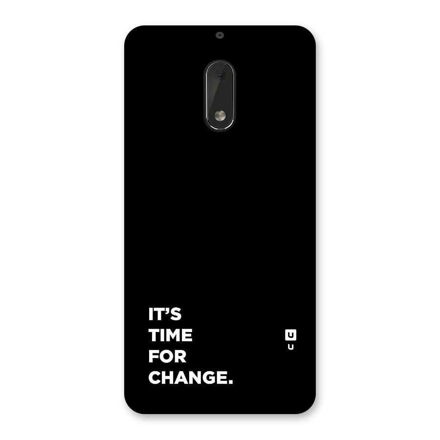 Its Time For Change Back Case for Nokia 6