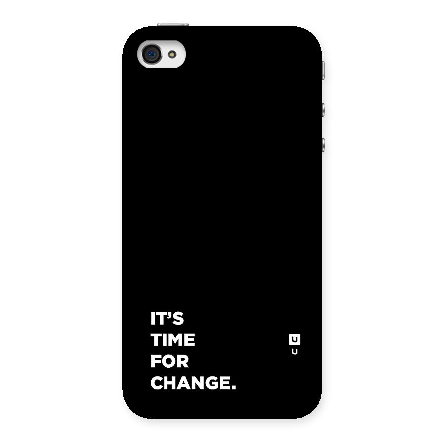 Its Time For Change Back Case for iPhone 4 4s