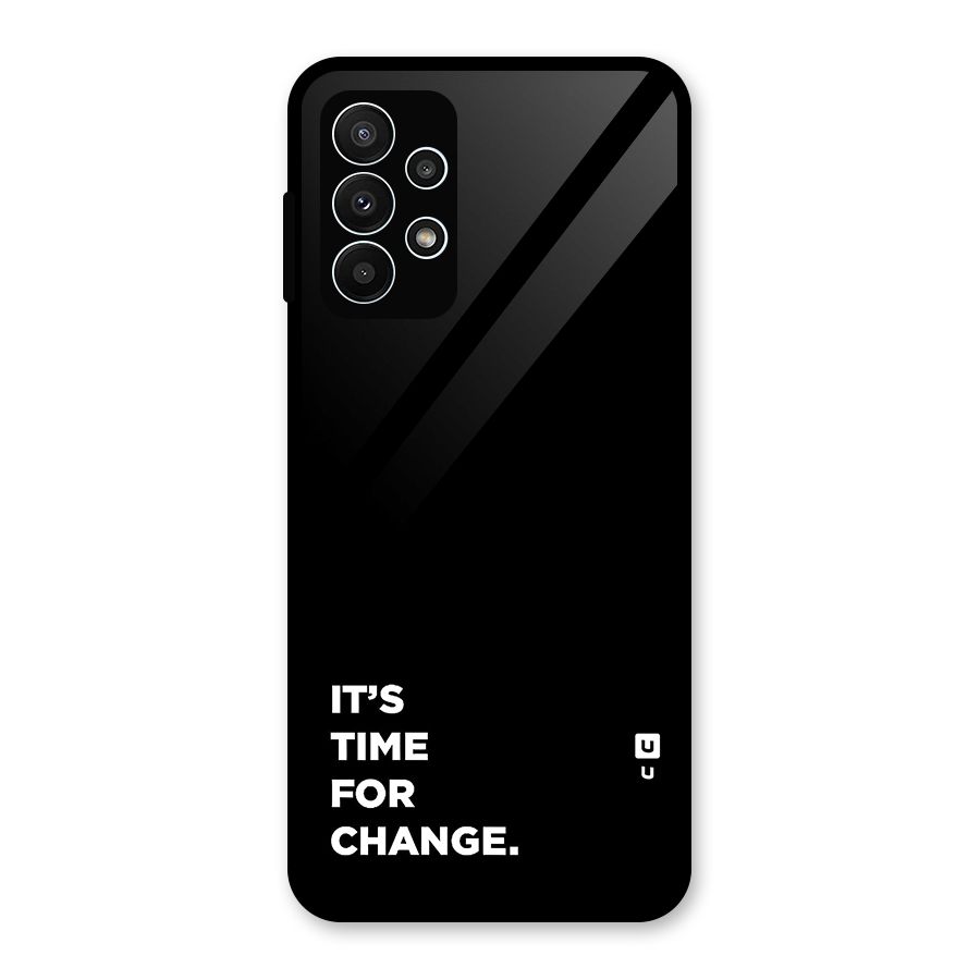 Its Time For Change Glass Back Case for Galaxy A23