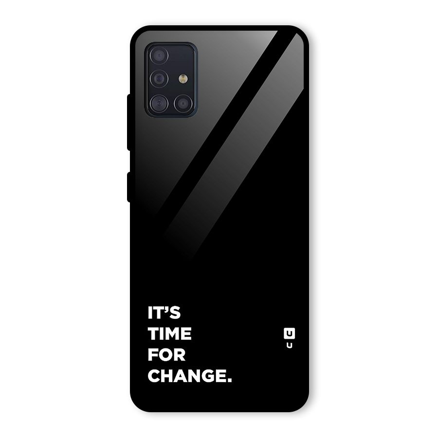 Its Time For Change Glass Back Case for Galaxy A51