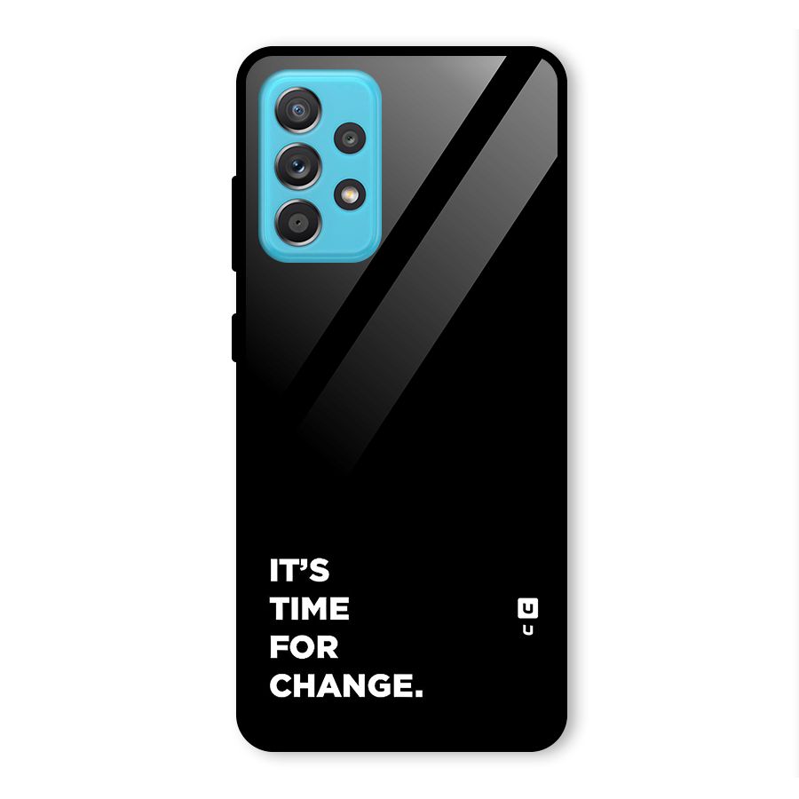 Its Time For Change Glass Back Case for Galaxy A52