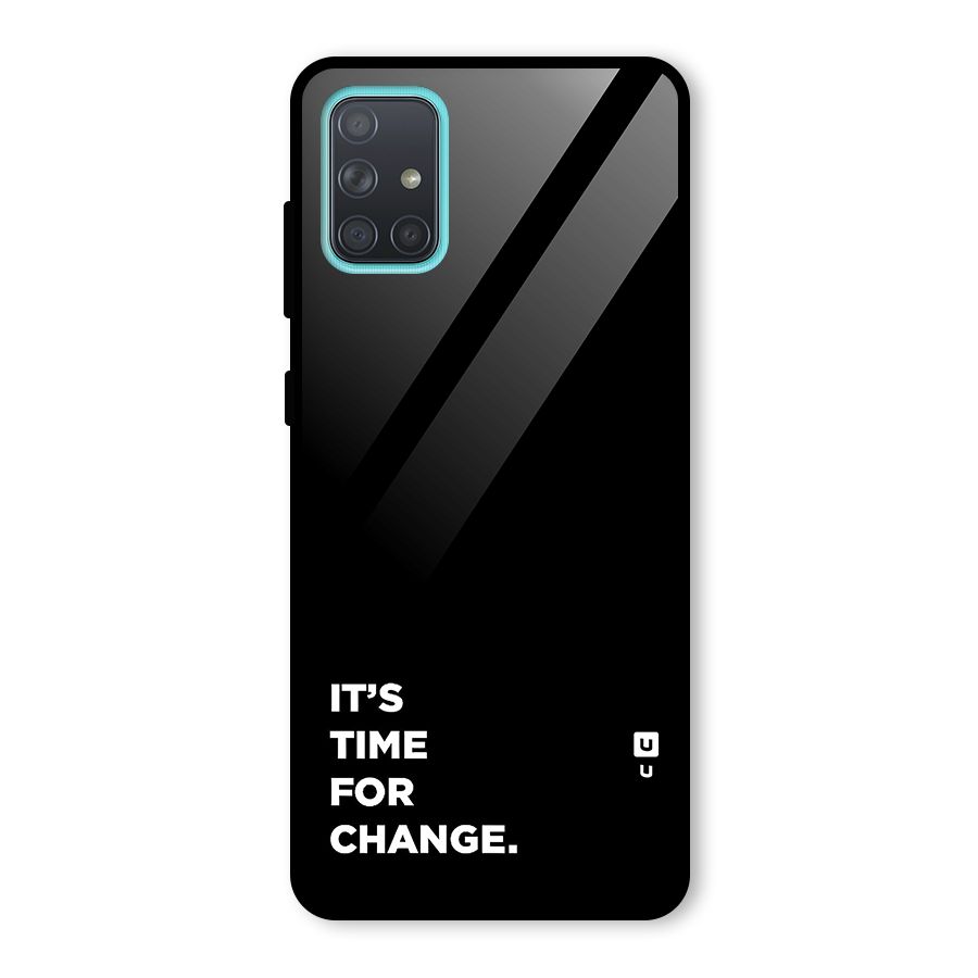 Its Time For Change Glass Back Case for Galaxy A71