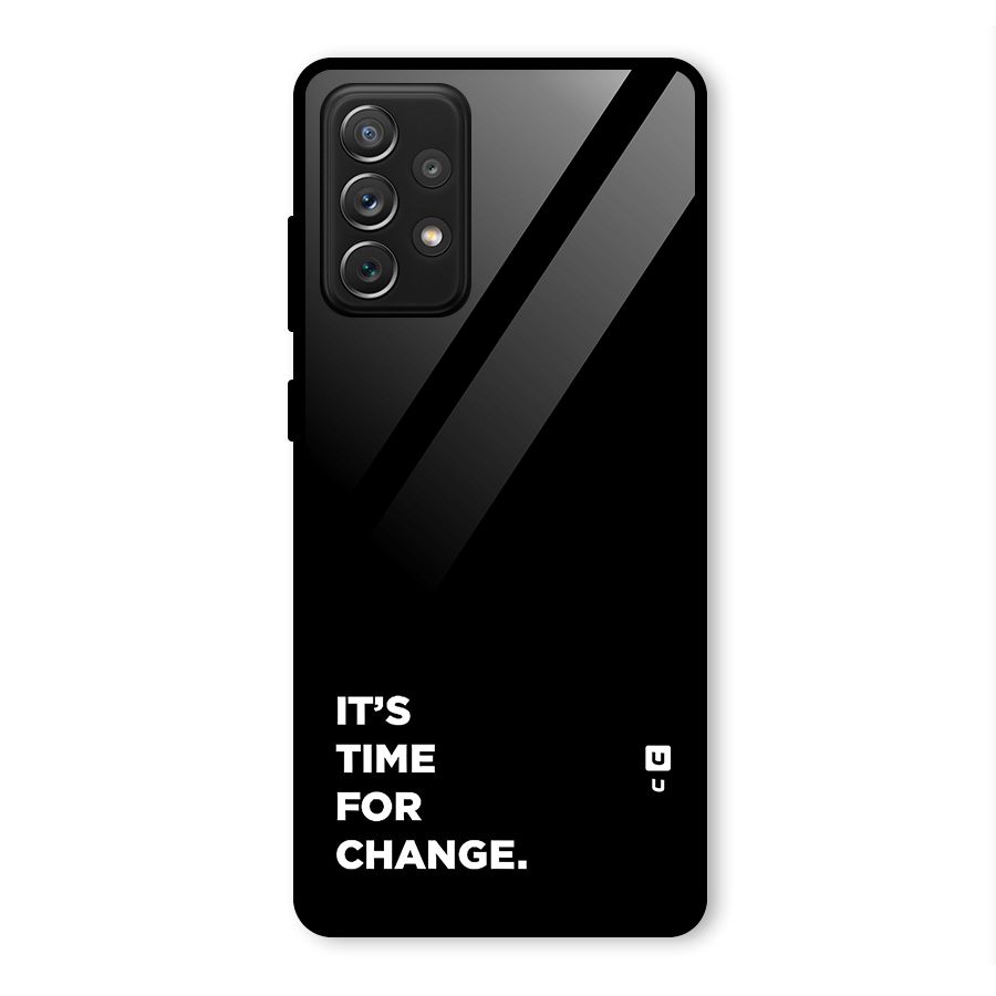 Its Time For Change Glass Back Case for Galaxy A72