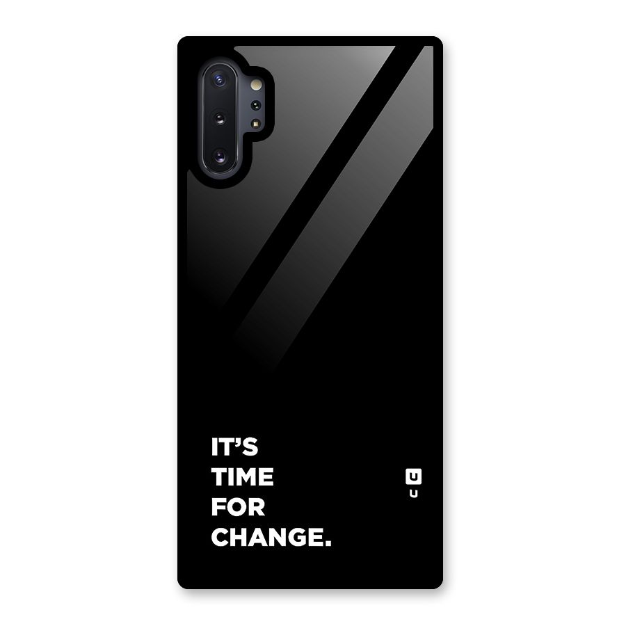 Its Time For Change Glass Back Case for Galaxy Note 10 Plus