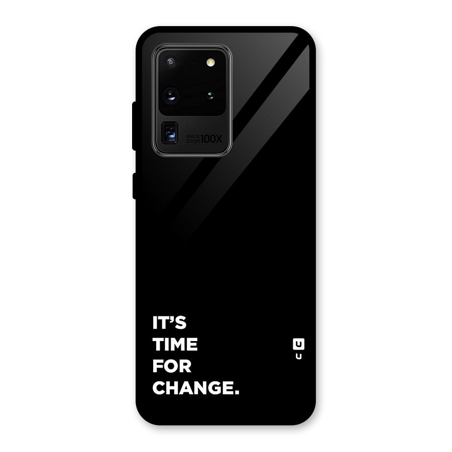 Its Time For Change Glass Back Case for Galaxy S20 Ultra