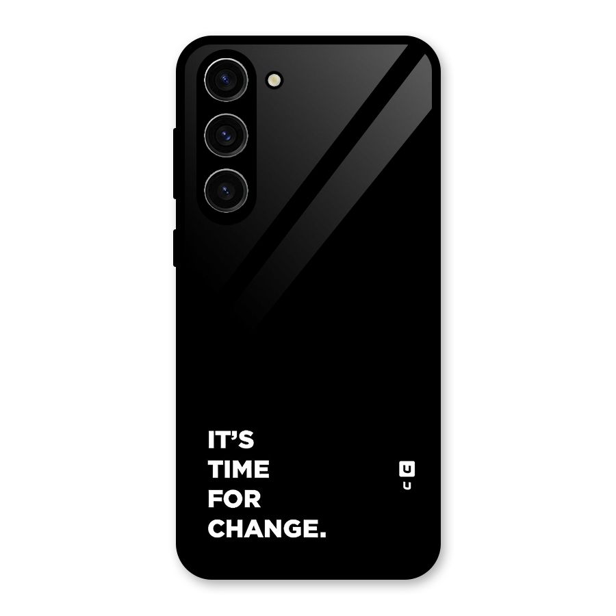 Its Time For Change Glass Back Case for Galaxy S23 Plus