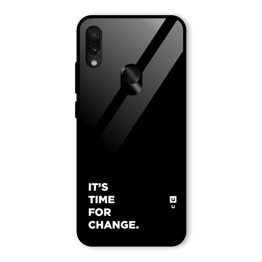 Its Time For Change Glass Back Case for Redmi Note 7 Pro
