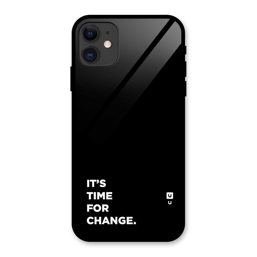Its Time For Change Glass Back Case for iPhone 11