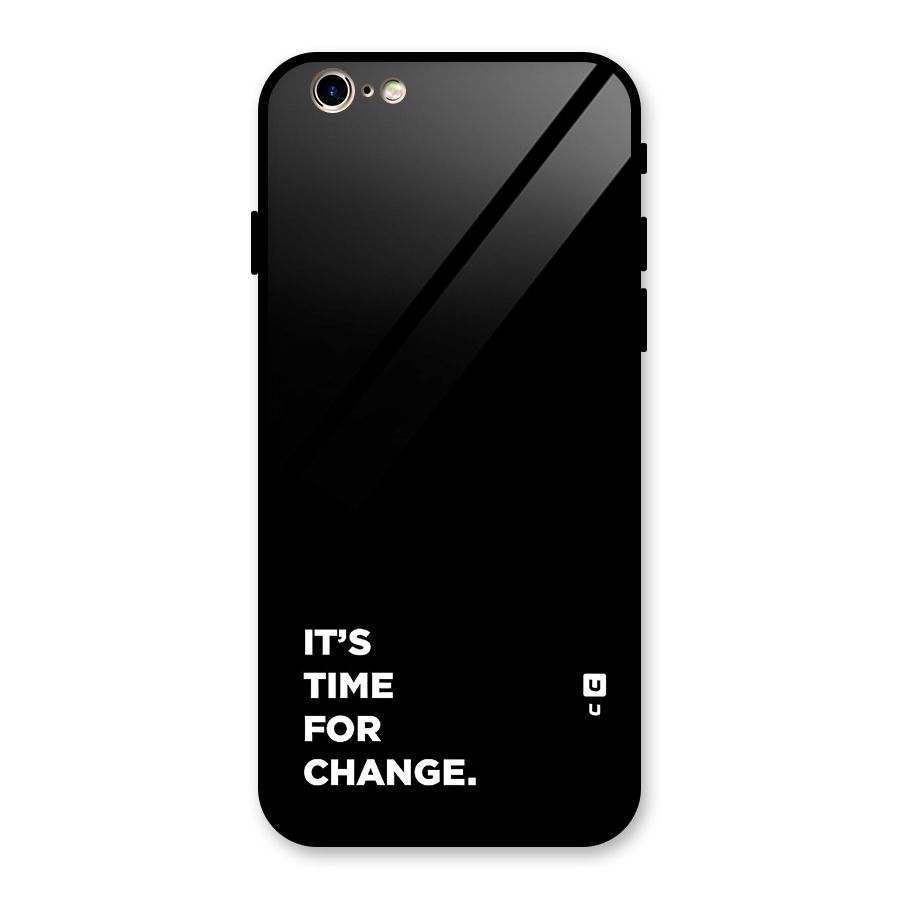 Its Time For Change Glass Back Case for iPhone 6 6S