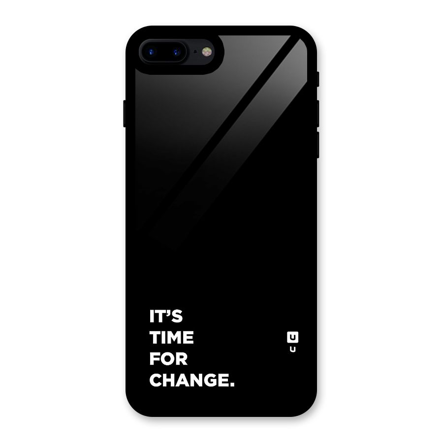 Its Time For Change Glass Back Case for iPhone 7 Plus