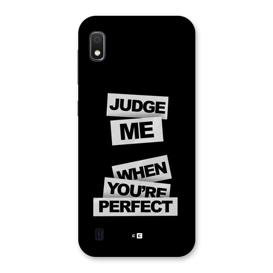 Judge Me When Back Case for Galaxy A10