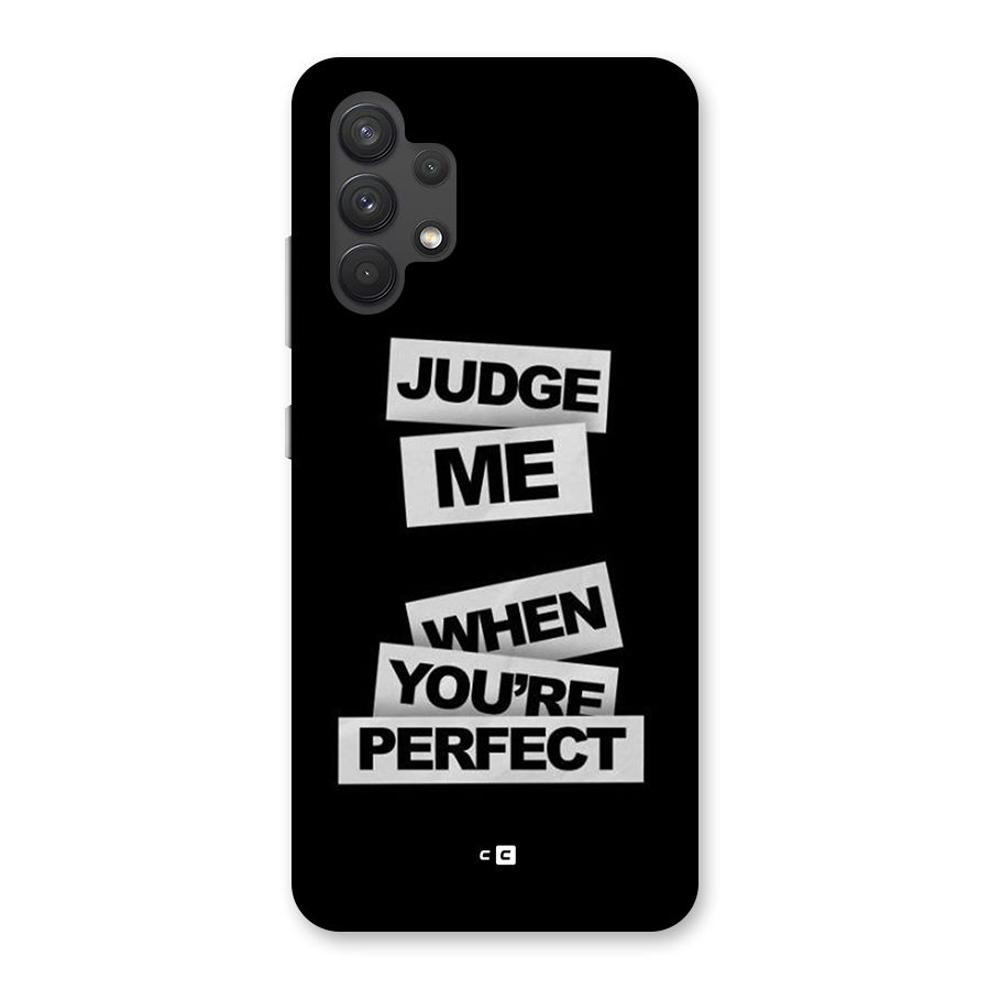 Judge Me When Back Case for Galaxy A32