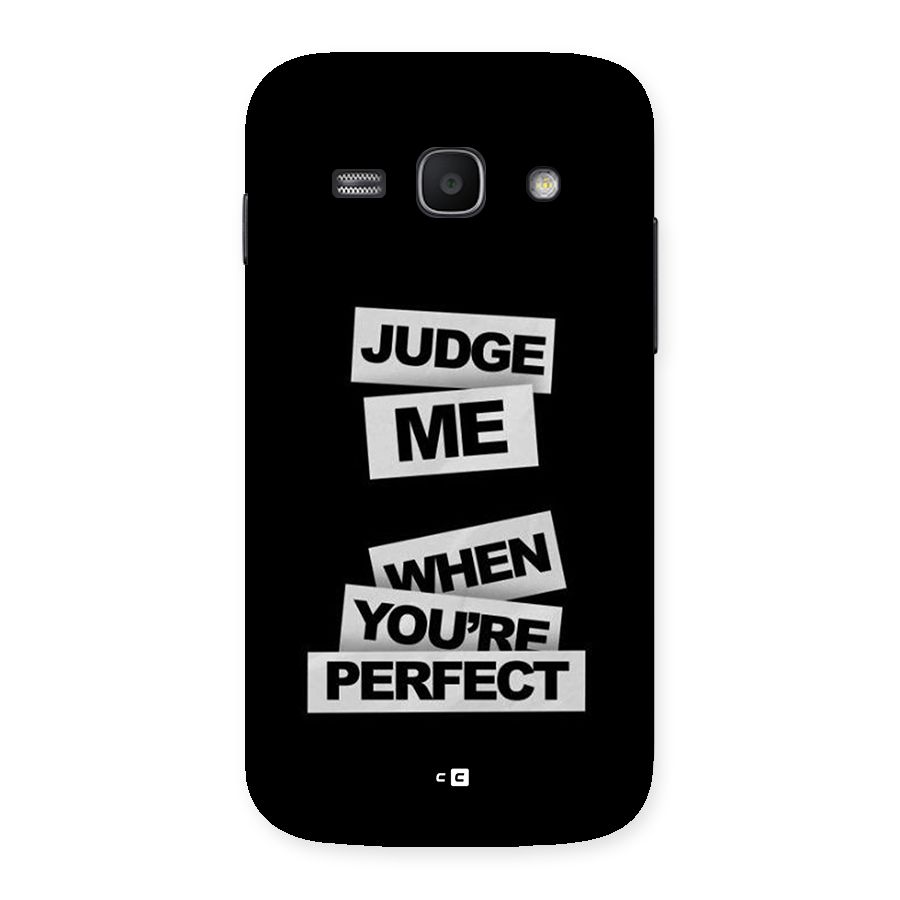 Judge Me When Back Case for Galaxy Ace3
