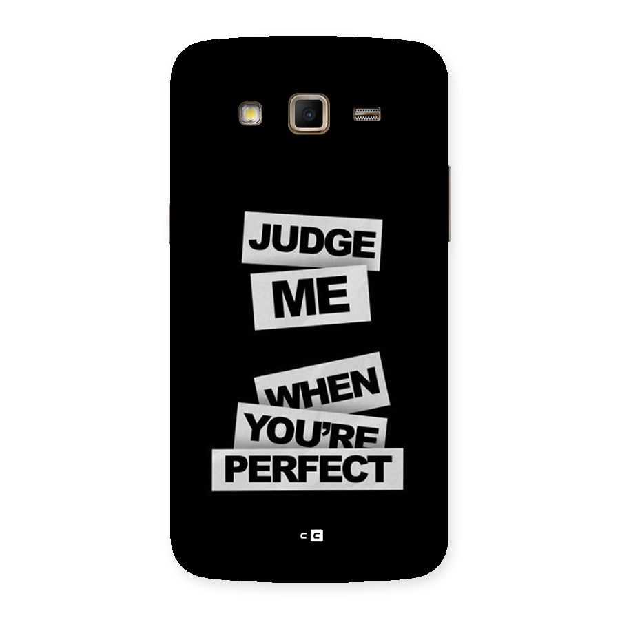 Judge Me When Back Case for Galaxy Grand 2
