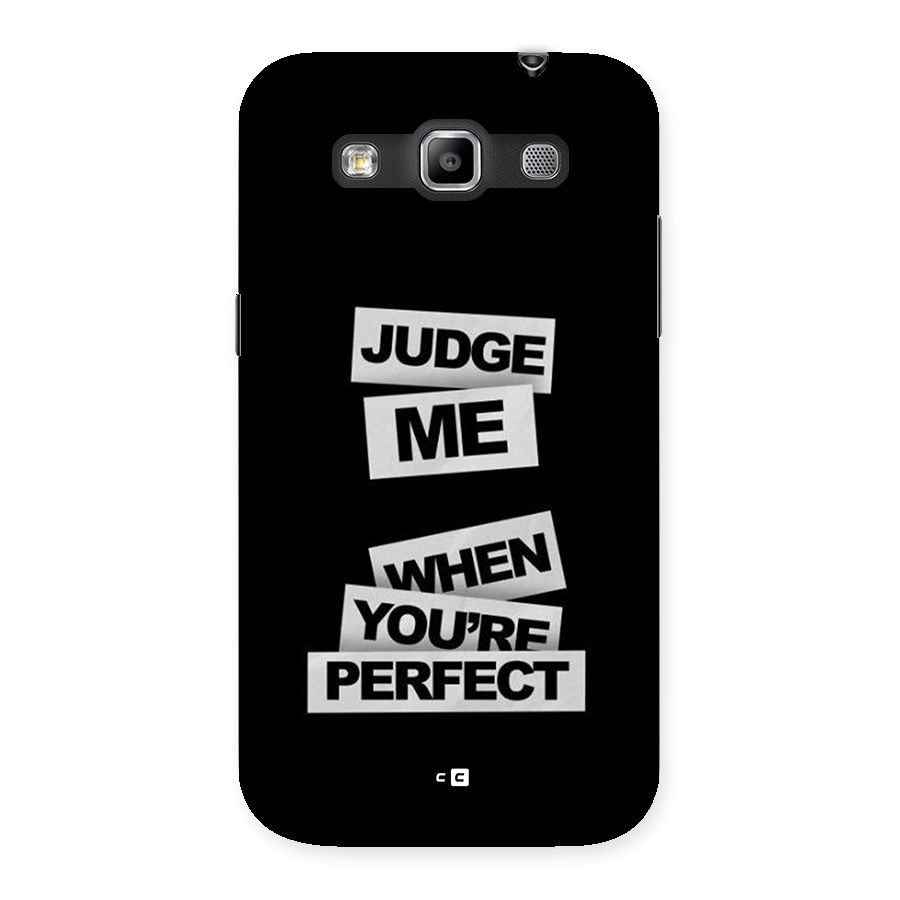 Judge Me When Back Case for Galaxy Grand Quattro