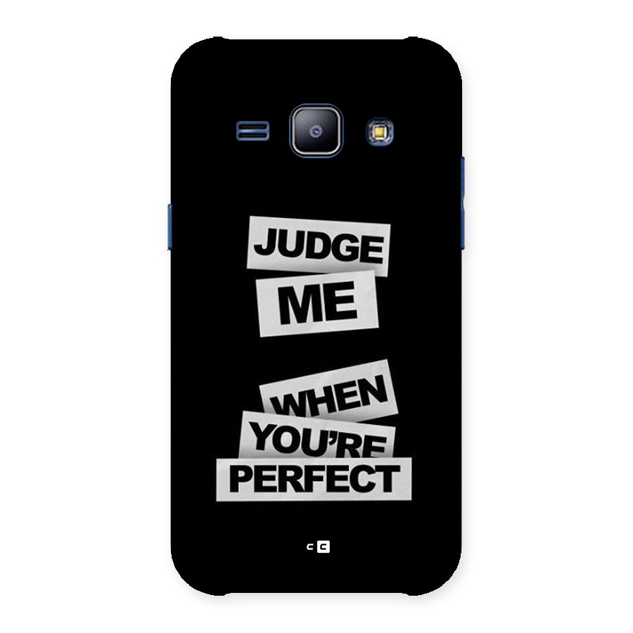 Judge Me When Back Case for Galaxy J1
