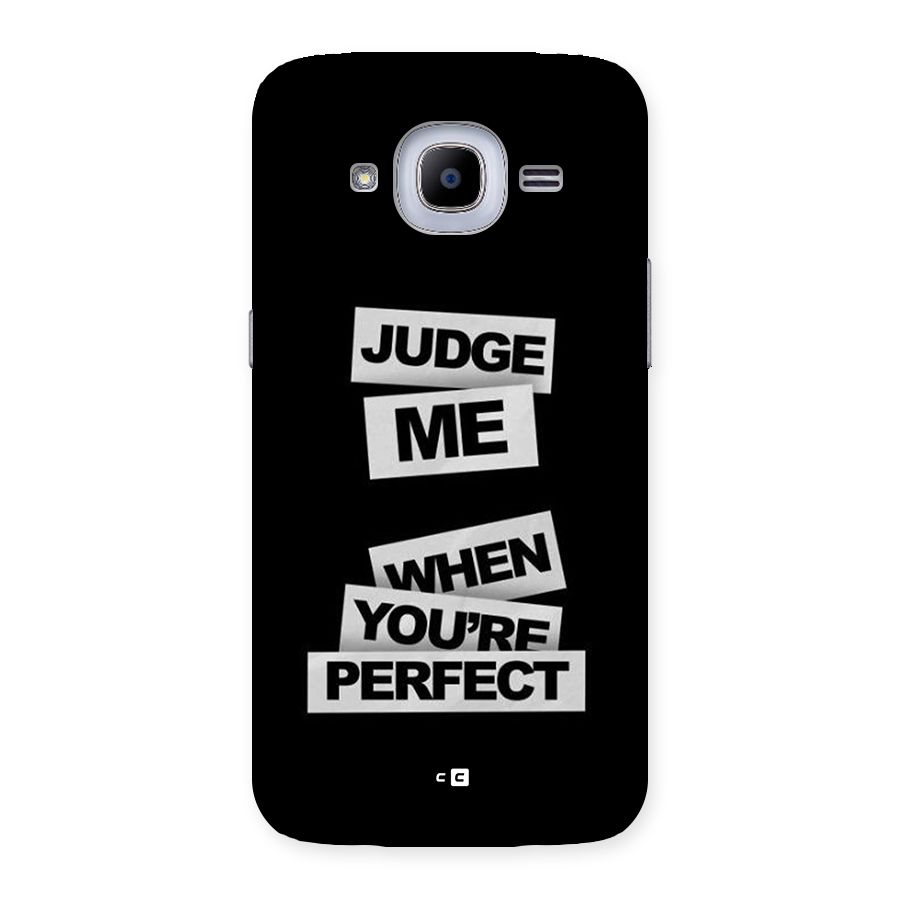 Judge Me When Back Case for Galaxy J2 Pro
