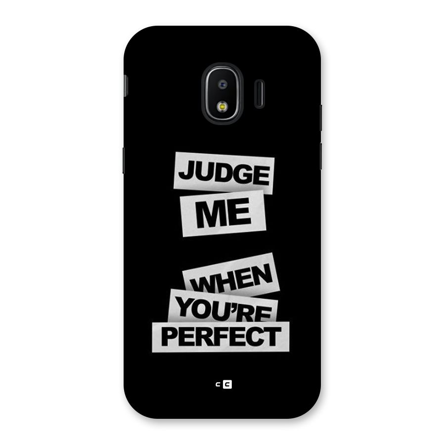 Judge Me When Back Case for Galaxy J2 Pro 2018