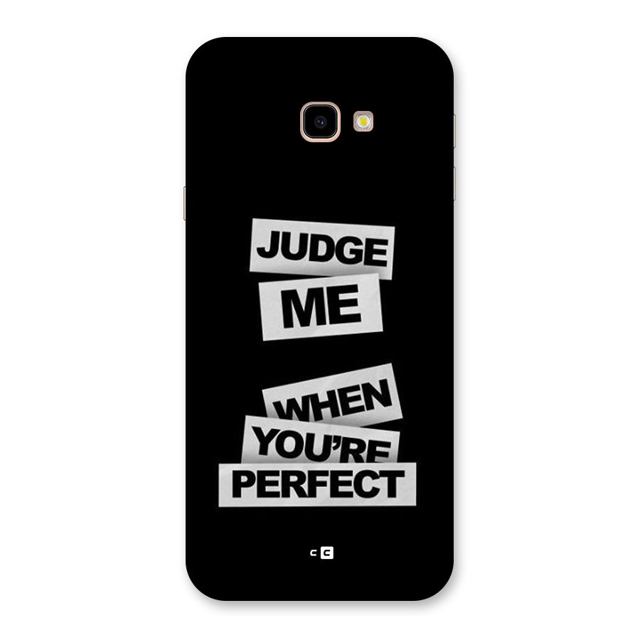 Judge Me When Back Case for Galaxy J4 Plus