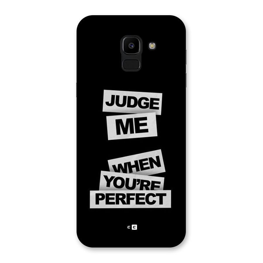 Judge Me When Back Case for Galaxy J6