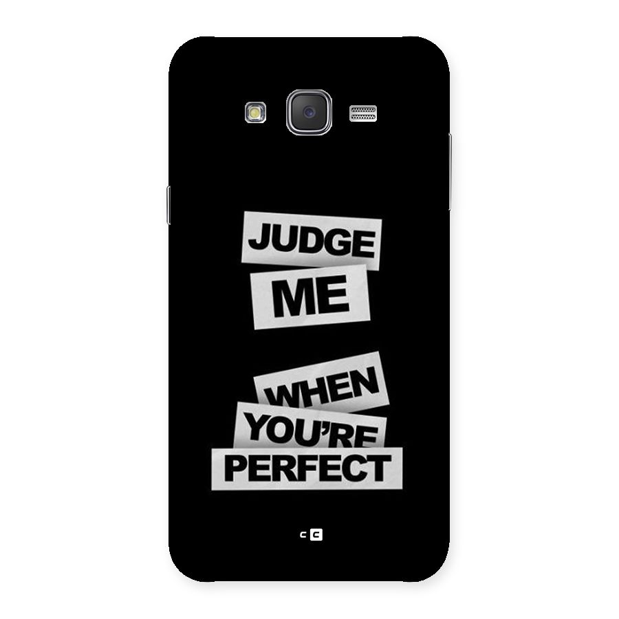 Judge Me When Back Case for Galaxy J7